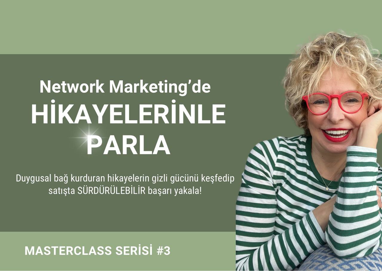 Network Marketing’de Hikayelerinle Parla MasterClass #3